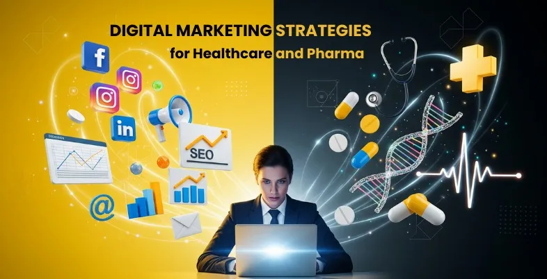 Digital Marketing Strategies for Healthcare and Pharma