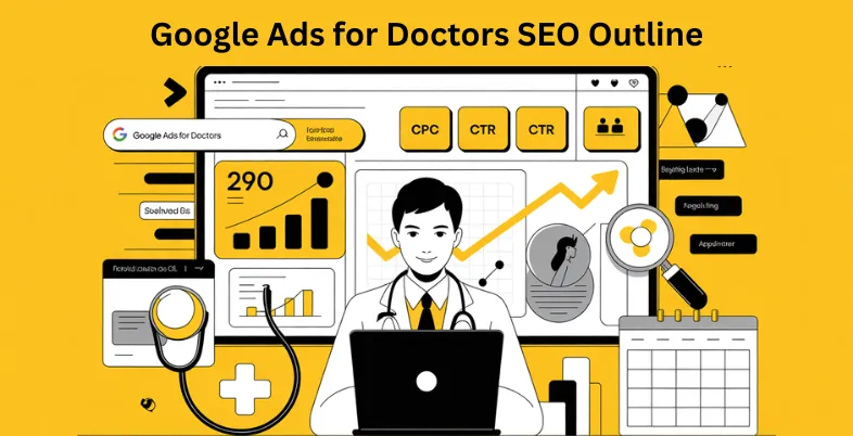 Google Ads for Doctors SEO Outline