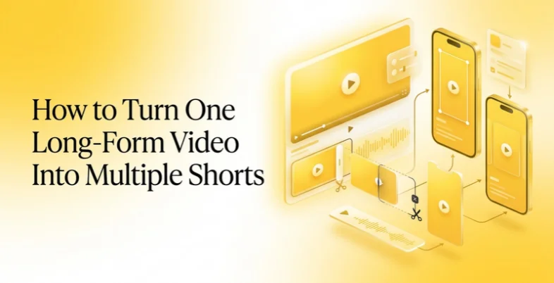 How to Turn One Long-Form Video Into Multiple Shorts