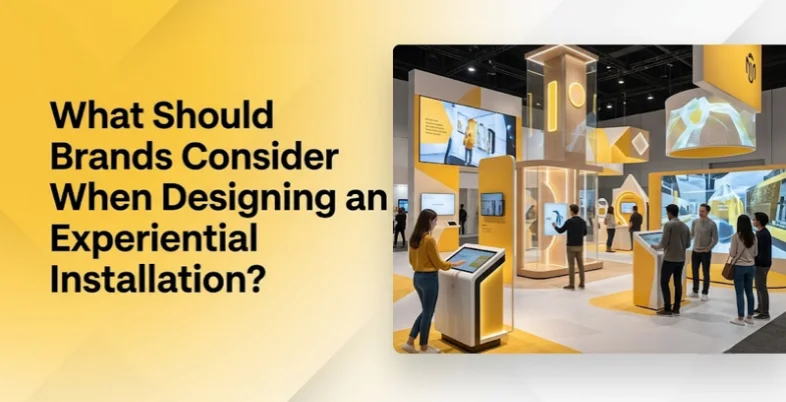 What Should Brands Consider When Designing an Experiential Installation_